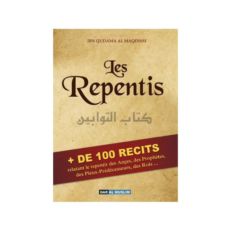 LES REPENTIS - IBN QUDAMA AL MAQDISSI - Dar al muslim