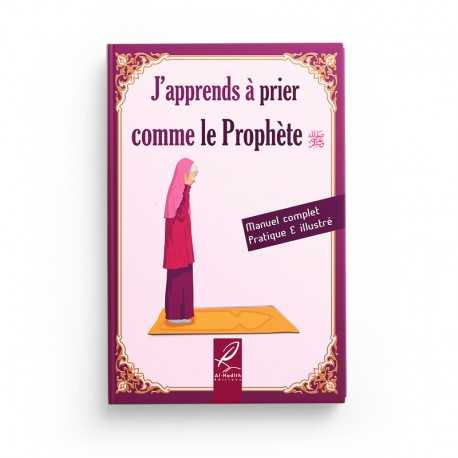 J'apprend à prier comme le Prophète (version fille) (version garçon ) - Al Hadith