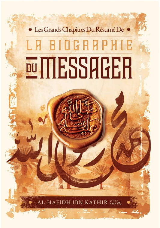 Les grands chapitres du résumé de la biographie du Messager - Ibn Kathir - Ibn Badis