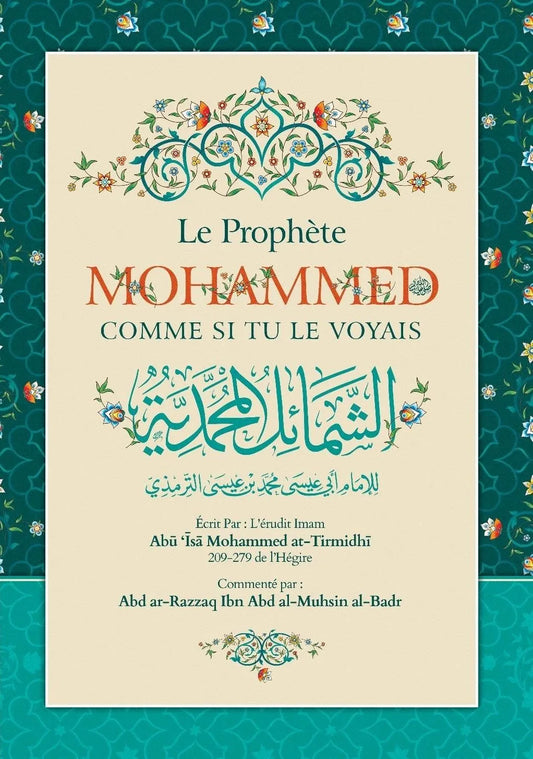 Le Prophète Mohammed comme si tu le voyais - Abu Isâ Mohammed at-Tirmidhî - ibn Badis