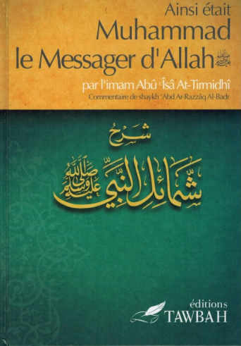 Ainsi était Muhammad le Messager d'Allah - L'imâm At-Tirmidhi / Sheikh abd Ar-Razzak Al-Badr