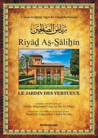 Riyad as-Salihin – Les jardins des vertueux – commentaire Utheymin et ibn Baz - Haramayn