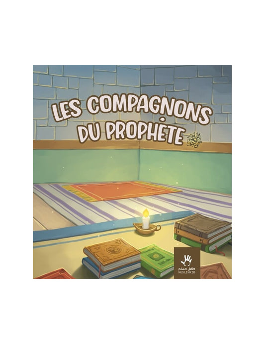 Les compagnons du Prophète - Muslimkid