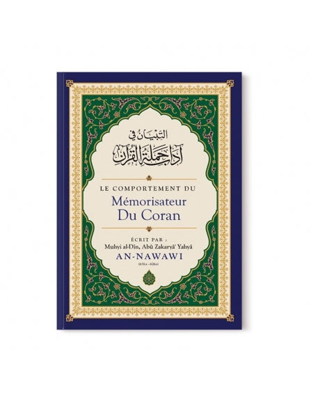 Le Comportement Du Mémorisateur Du Coran, De Muhyi Al-Dîn Abu Zakaryâ' Yahyâ AN-NAWAWI - Edition Ibn Badis