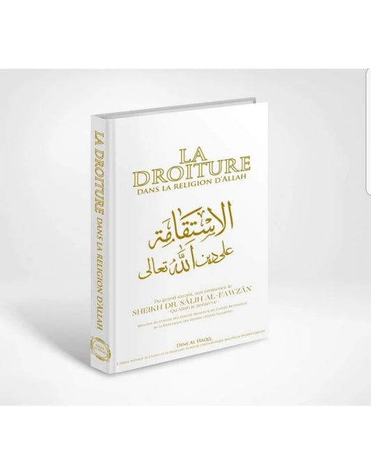 LA DROITURE DANS LA RELIGION D'ALLAH-LE TRÈS HAUT